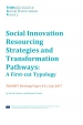 Social innovation resourcing strategies and transformation pathways : a first-cut typology (TRANSIT working paper # 11, July 2017